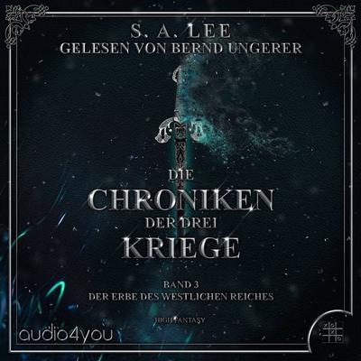 Die Chroniken der drei Kriege - Band 3 - S. A. Lee, Audio, 9783988185235
