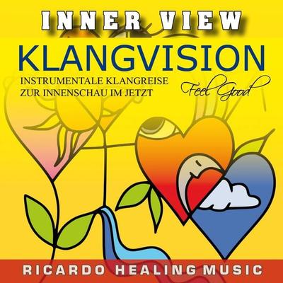 Inner View - Klangvision - Insturmentale Klangreise zur Innenschau im Jetzt - , Audio, 4250618846590