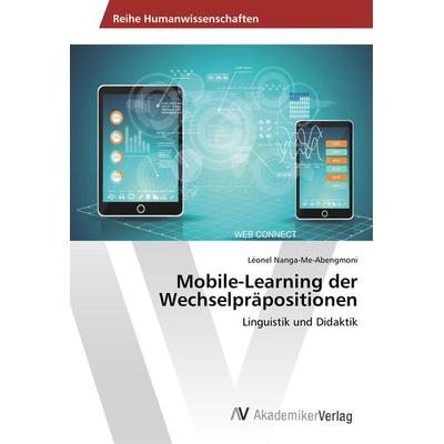 Mobile-Learning der Wechselpräpositionen, Taschenbuch von Léonel Nanga-Me-Abengmoni, AV Akademikerverlag, 978-620-2-20575-7