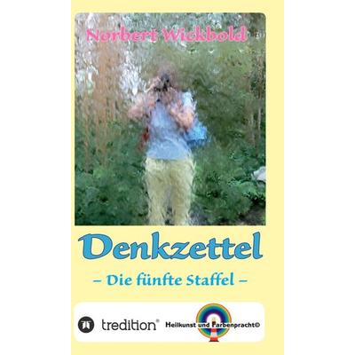 Norbert Wickbold: Denkzettel 5, Gebundene Ausgabe von Norbert Wickbold, Tredition, 978-3-7439-2825-1