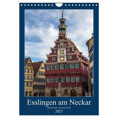 Esslingen am Neckar - Sehenswertes (Wandkalender 2027 DIN A4 hoch), CALVENDO Monatskalender