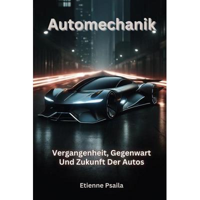 Automechanik, Taschenbuch von Etienne Psaila, Independently Published, 978-1-923361-28-7
