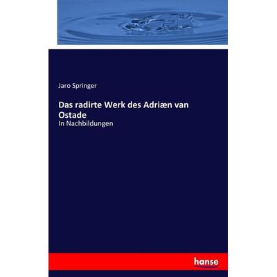 Das radirte Werk des Adriæn van Ostade, Taschenbuch von , Hansebooks, 978-3-7434-2461-6