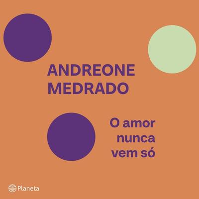 O amor nunca vem só - Andreone T. Medrado, Audio, 9788542244335