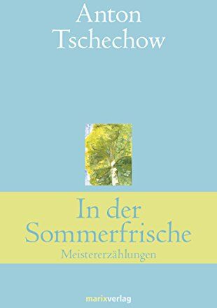 Anton Tschechow - In der Sommerfrische: Meistererzählungen - Preis vom 17.10.2026 19:25:27 h