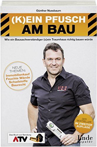 Günther Nussbaum - (K)ein Pfusch am Bau: Wie ein Bausachverständiger (s)ein Traumhaus richtig bauen würde (Ausgabe Österreich) - Preis vom 11.10.2026 15:43:13 h