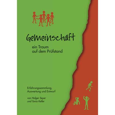 Gemeinschaft - ein Traum auf dem Prüfstand, Taschenbuch von Tonio Keller,Holger Seyer, BoD – Books on Demand, 978-3-8334-2021-4