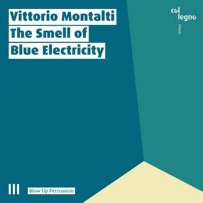 The Smell of Blue Electricity - Blow Up Percussion, CD