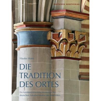 Die Tradition des Ortes, Gebundene Ausgabe von Hauke Horn, Deutscher Kunstverlag, 978-3-422-07285-5