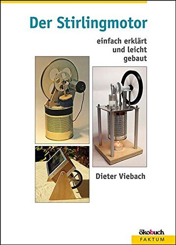 Dieter Viebach - Der Stirlingmotor: einfach erklärt und leicht gebaut - Preis vom 19.10.2026 19:33:35 h