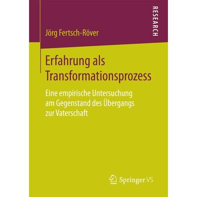 Erfahrung als Transformationsprozess, Taschenbuch von Jörg Fertsch-Röver, Springer Fachmedien Wiesbaden GmbH, 978-3-658-18264-9