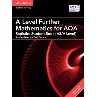 A Level Further Mathematics for Aqa Statistics Student Book (As/A Level) with Cambridge Elevate Edition (2 Years), Taschenbuch von Stephen Ward,Paul