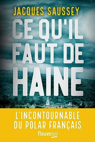 Jacques Saussey - Ce qu'il faut de haine - Preis vom 07.10.2026 11:45:10 h