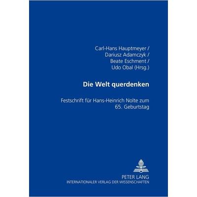 Die Welt querdenken, Taschenbuch von , Peter Lang GmbH, Internationaler Verlag der Wissenschaften, 978-3-631-39374-1