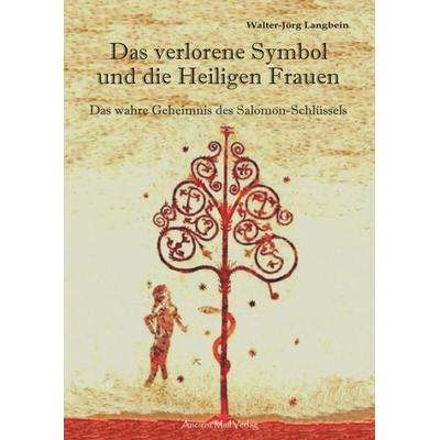 Das verlorene Symbol und die Heiligen Frauen, Taschenbuch von Walter-Jörg Langbein, Ancient Mail, 978-3-944198-73-6