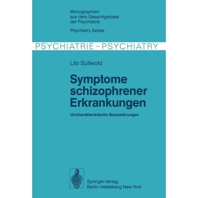 Symptome schizophrener Erkrankungen, Taschenbuch von Lilo Süllwold, Springer Berlin, 978-3-642-81129-6