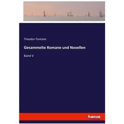 Gesammelte Romane und Novellen, Belletristik von Theodor Fontane
