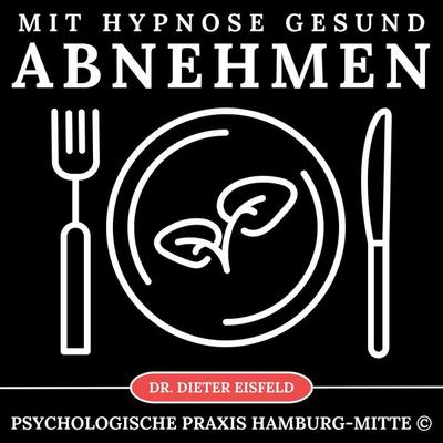Mit Hypnose gesund abnehmen - Dieter Eisfeld, Audio, 9783989112506