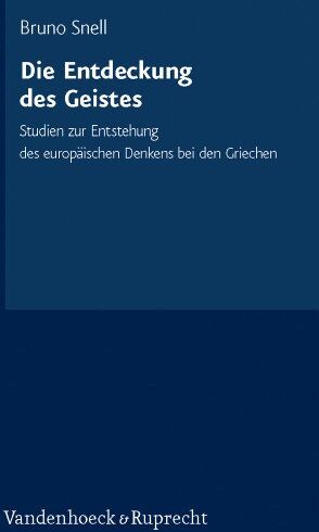 Bruno Snell - Die Entdeckung des Geistes: Studien zur Entstehung des europäischen Denkens bei den Griechen - Preis vom 30.09.2026 22:30:23 h