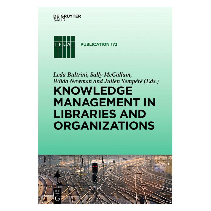 De Gruyter Knowledge Management in Libraries and O (Englisch, Hardcover, Julien Sempéré, Leda Bultrini, Sally McCallum, Wilda Newman) (67764011)