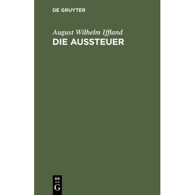 Die Aussteuer, Gebundene Ausgabe von August Wilhelm Iffland, De Gruyter, 978-3-11-112414-8