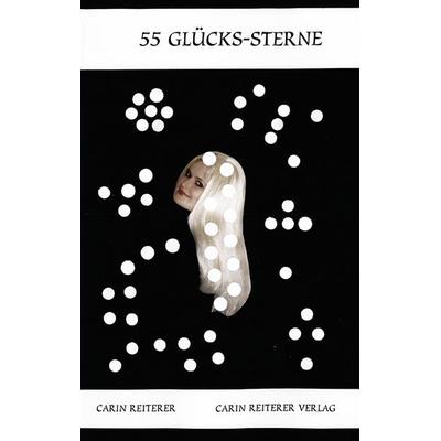 55 Glücks-Sterne, Taschenbuch von Carin Reiterer, Reiterer, C, 978-3-9811541-2-2