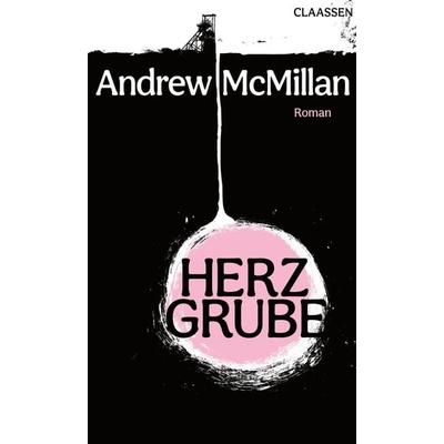 Herzgrube, Gebundene Ausgabe von Andrew McMillan, Claassen, 978-3-546-10068-7