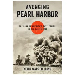 Avenging Pearl Harbor, Fachbücher von Keith Warren Lloyd