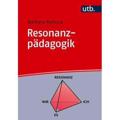 Resonanzpädagogik, Taschenbuch von Barbara Hanusa, Utb GmbH, 978-3-8252-6581-6