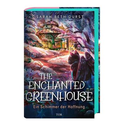The Enchanted Greenhouse, Gebundene Ausgabe von Sarah Beth Durst, Fischer Tor, 978-3-596-71255-7