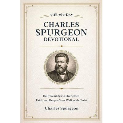 The 365-Day Charles Spurgeon Devotional, Taschenbuch von Charles Haddon Spurgeon, Smart and Relentless Publishing, 978-1-06-860058-6