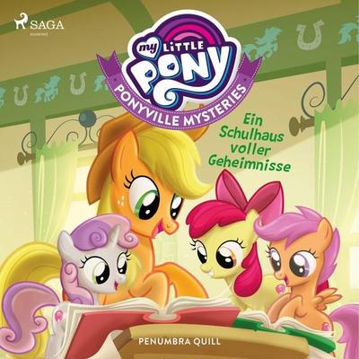 My Little Pony - Ponyville Mysteries - Ein Schulhaus voller Geheimnisse - Penumbra Quill, Audio, 9788726220155