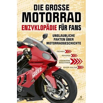 Die große Motorrad-Enzyklopädie für Fans, Taschenbuch von Karl-Friedrich Motz, Ambrosia Verlag, 978-3-690-33106-7