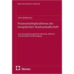 Prozessrechtspluralismus der Europäischen Staatsanwaltschaft, Fachbücher von John Heidemann