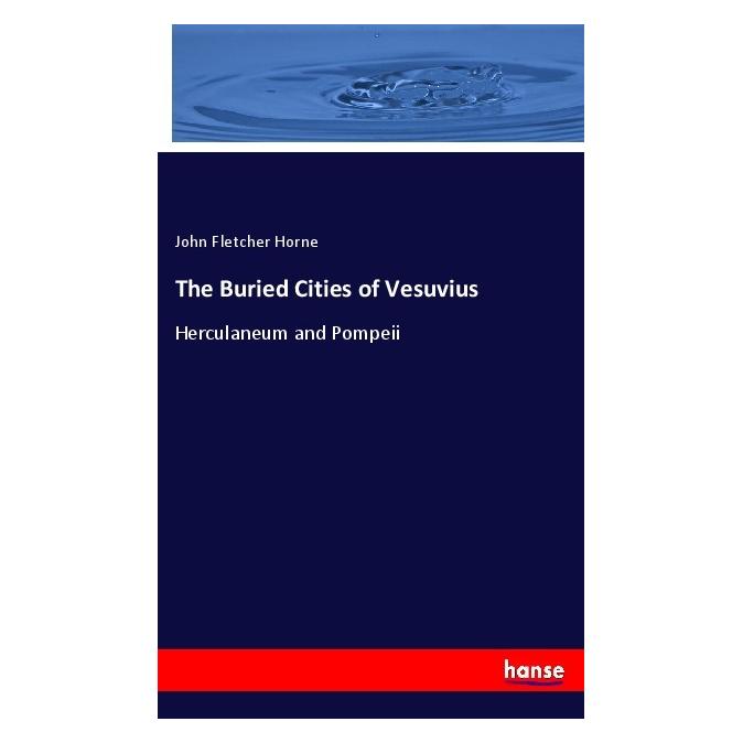 Hansebooks The Buried Cities of Vesuvius (Englisch, Softcover, John Fletcher Horne) (56115288)