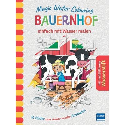Magic Water Colouring - Bauernhof, Gebundene Ausgabe von , Ullmann Medien, 978-3-7415-2629-9