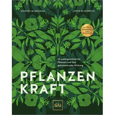 Pflanzenkraft, Gebundene Ausgabe von Wouter Bijdendijk,Joris Bijdendijk, Gräfe und Unzer Verlag GmbH, 978-3-8338-9805-1