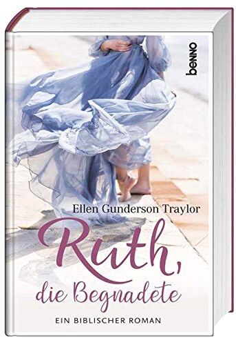 Traylor, Ellen Gunderson - Ruth, die Begnadete: Ein biblischer Roman. Eine Übersetzung aus dem Amerikanischen - Preis vom 07.10.2026 11:45:10 h