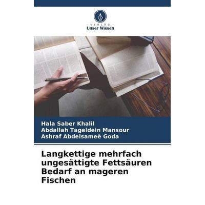 Langkettige mehrfach ungesättigte Fettsäuren Bedarf an mageren Fischen, Taschenbuch von Hala Saber Khalil,Abdallah Tageldein Mansour,Ashraf Abdelsameè