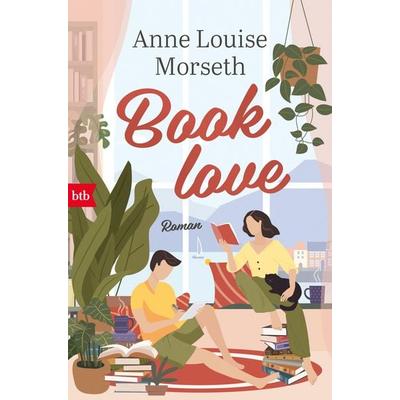 Book Love, Taschenbuch von Anne Louise Morseth, btb, 978-3-442-77638-2