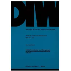 Arbeitslosenstruktur und Bewegungen bei Arbeitslosigkeit und Beschäftigung in Berlin., Fachbücher von Klaus-Peter Gaulke