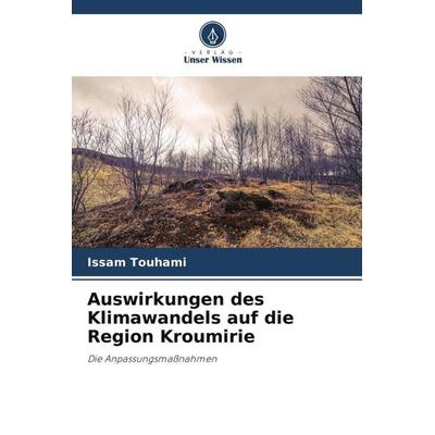 Auswirkungen des Klimawandels auf die Region Kroumirie, Taschenbuch von Issam Touhami, Verlag Unser Wissen, 978-620-5-84833-3