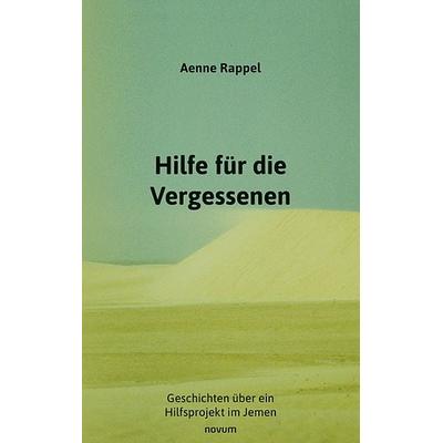 Hilfe für die Vergessenen, Taschenbuch von Aenne Rappel, Novum Verlag, 978-3-99146-254-5