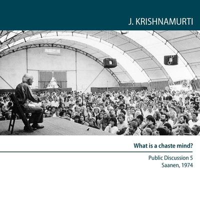 What is a chaste mind? - Jiddu Krishnamurti, Audio, 9781911140252