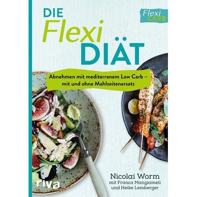 Die Flexi-Diät, Taschenbuch von Nicolai Worm,Heike Lemberger,Franca Mangiameli, Riva, 978-3-7423-0346-2