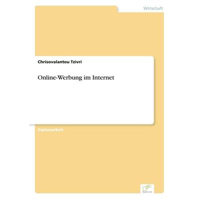 Online-Werbung im Internet, Taschenbuch von Chrisovalantou Tzivri, GRIN, 978-3-8386-5246-7