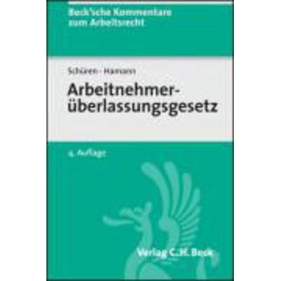 Arbeitnehmerüberlassungsgesetz (AÜG), Kommentar, Gebundene Ausgabe von Peter Schüren,Christiane Brors,Wolfgang Hamann, Beck Juristischer Verlag,