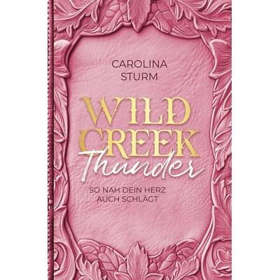 Wild Creek Thunder, Taschenbuch von Carolina Sturm, Tredition, 978-3-384-57537-1