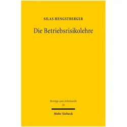 Die Betriebsrisikolehre, Fachbücher von Silas Hengstberger