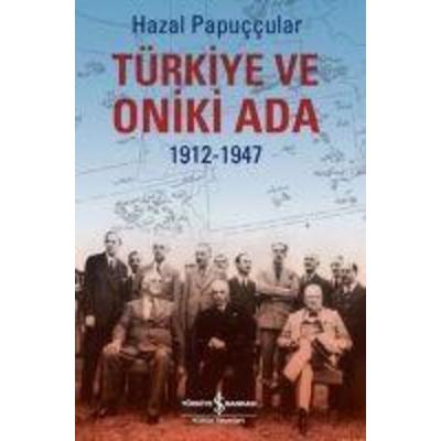 Türkiye ve Oniki Ada 1912-1947, Taschenbuch von Hazal Papuccular, Türkiye Is Bankasi Kültür Yayinlari